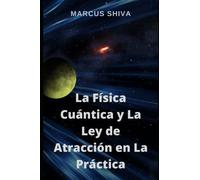 La Física Cuántica y La Ley de Atracción en La Práctica