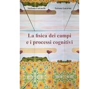 La fisica dei campi e i processi cognitivi