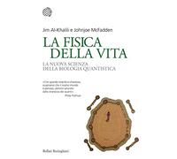 La fisica della vita. La nuova scienza della biologia quantistica (Nuovi saggi Bollati Boringhieri)
