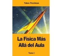 La Física Más Allá del Aula: Tomo I