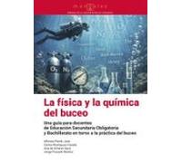 La física y la química del buceo. Una guía para docentes de Educación Secundaria Obligatoria y Bachillerato en torno a la práctica del buceo