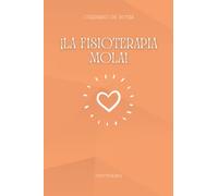 ¡LA FISIOTERAPIA MOLA!: Cuaderno De Notas Para Fisioterapeutas-Libro de consultas para registrar todas las sesiones con los pacientes. Regalo Original para fisioterapeuta