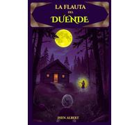LA FLAUTA DEL DUENDE: Cuando la flauta suena bajo la luna llena, nadie está seguro (LEYENDAS LATINAS)