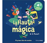 La Flauta Magica: Mi Primer Libro De Sonidos