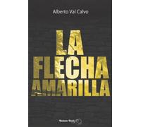 La flecha amarilla: 2 (Tetralogía del Aislamiento)