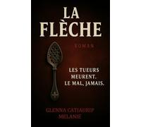 LA FLECHE: Les tueurs meurent. Le mal, jamais.