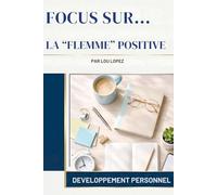 La "Flemme" Positive: Faire moins pour obtenir plus (Focus Sur...)