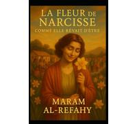 La Fleur de Narcisse: Une histoire d’amour, d’espoir et de lumière
