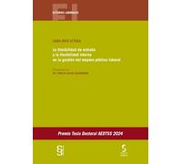 La flexibilidad de entrada y la flexibilidad interna en la gestión del empleo público laboral: Premio Tesis Doctoral AEDTSS 2024 (Estudios Laborales)