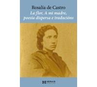 La Flor A Mi Madre Poesía Dispersa E Traducións (ebook)