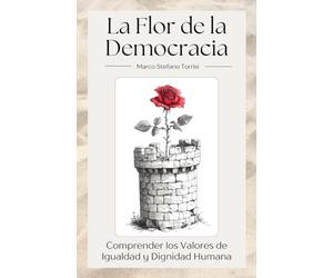 La Flor de la Democracia: Comprender los Valores de Igualdad y Dignidad Humana
