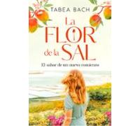 La flor de la sal. El sabor de un nuevo comienzo: 1 (Planeta Internacional)
