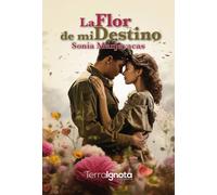 LA FLOR DE MI DESTINO | Sonia Manjavacas Pedroche