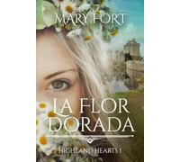 La Flor Dorada: 1 (Highland Hearts)