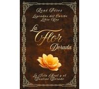 La Flor Dorada: La Isla Azul y el Destino Dorado (Leyendas del Caribe)