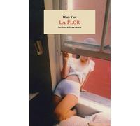 La flor | Mary Karr, Regina López Muñoz