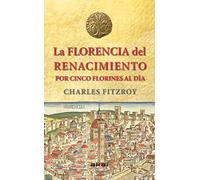 La Florencia del Renacimiento por cinco florines al día (Viajando al pasado)
