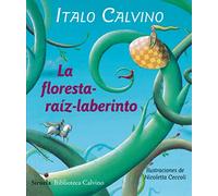 La floresta-raíz-laberinto: 33 (Biblioteca Calvino)