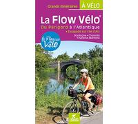 La flow vélo du Périgord à l'Atlantique (Grands itinéraires à vélo)