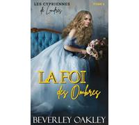 La Foi des Ombres: Une romance victorienne sulfureuse (Les Cypriennes de Londres)