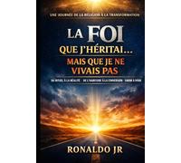 La Foi que J’ai Héritée… Mais Que Je ne Vivais Pas
