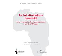 La foi vitalogique Bamiléké: Une repensée de l’oecuménisme vue de l’Afrique (Emergences Africaines)