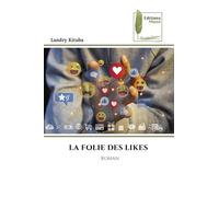 LA FOLIE DES LIKES: ROMAN