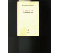 La folie du voir.: Une esthétique du virtuel: 0000