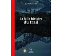 La Folle Histoire Du Trail (ebook)