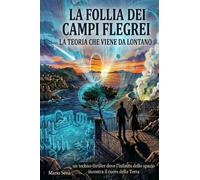 LA FOLLIA DEI CAMPI FLEGREI: la teoria che viene da lontano