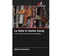 La follia in Stefan Zweig: Il caso di Amok, ovvero il pazzo della Malesia