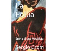 La Follia: Storia di una Musicista