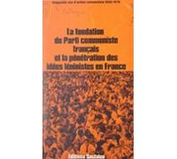 La Fondation Du Parti Communiste Français Et La Pénétration Des Idées