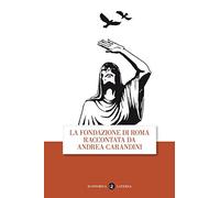 La fondazione di Roma raccontata da Andrea Carandini (Economica Laterza)