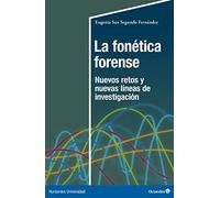 La fonética forense: Nuevos retos y nuevas líneas de investigación (Horizontes Universidad)