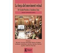 La força del moviment veïnal: De l'alcalde Porcioles a l'alcaldessa Colau: 1 (Textos de Política Social)