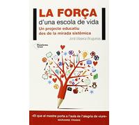 La força d'una escola de vida: Un projecte educatiu des de la mirada sistèmica