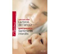 La Force De Lamour - Sentiments Interdits (harlequin Passions) (ebook)