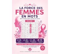 La Force des Femmes en Mots - Mots Cachés Santé, Espoir et Solidarité | Volume 1: 60 Puzzles sur la Prévention, les Soins, le Bien-être et la Solidarité Féminine | Femmes | Facile à Intermédiaire