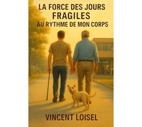 LA FORCE DES JOURS FRAGILES, AU RYTHME DE MON CORPS