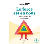 La force est en vous: Aimez-vous, vous êtes merveilleux !: 31564