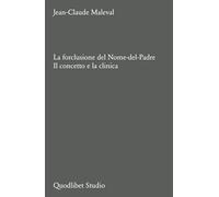 La forclusione del Nome-del-Padre. Il concetto e la clinica (Campi della psiche. Lacaniana)