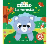 La foresta. 1, 2, 3, là chi c'è? Ediz. a colori (Osservo e imparo)