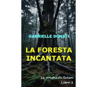 La Foresta Incantata: Le Streghe di Salem (Serie Le Streghe di Salem)