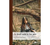 La forêt contre le bois mort: Quand la parole et les gestes nourrissent la vie