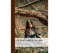 La forêt contre le bois mort: Quand la parole et les gestes nourrissent la vie