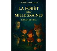 LA FORÊT DES MILLE GRAINES: Un conte féerique de Noël (ROMANS DE NOËL - NOUVELLE ÉDITION 2026/2027)
