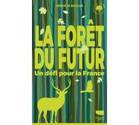 La Forêt du futur: Un défi pour la France
