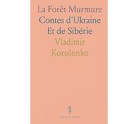 La Forêt Murmure: Contes d'Ukraine Et de Sibérie