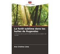 La forêt sublime dans les huiles de Rugendas: L'influence de la culture allemande dans la création de l'artiste